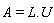 A = L.U
