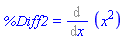 %Diff2 = Diff(x^2, x)
