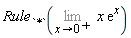 Rule[`*`](Limit(x*exp(x), x = 0, right))