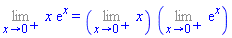Limit(x*exp(x), x = 0, right) = (Limit(x, x = 0, right))*(Limit(exp(x), x = 0, right))