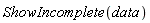 ShowIncomplete(data)