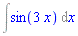 Int(sin(3*x), x)