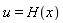 u = H(x)