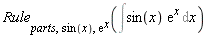 Rule[parts, sin(x), exp(x)](Int(sin(x)*exp(x), x))