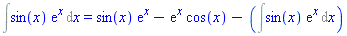 Int(sin(x)*exp(x), x) = sin(x)*exp(x)-exp(x)*cos(x)-(Int(sin(x)*exp(x), x))
