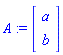 A := Vector[column]([[a], [b]])