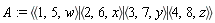 A := `<|>`(`<,>`(1, 5, w), `<,>`(2, 6, x), `<,>`(3, 7, y), `<,>`(4, 8, z))