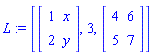 L := [Matrix([[1, x], [2, y]]), 3, Matrix([[4, 6], [5, 7]])]