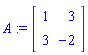 A := Matrix([[1, 3], [3, -2]])