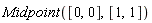 Midpoint([0, 0], [1, 1])