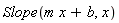 Slope(m*x+b, x)