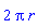2*Pi*r