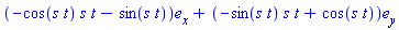 Vector[column]([[-cos(s*t)*s*t-sin(s*t)], [-sin(s*t)*s*t+cos(s*t)]], ["x", "y"])