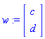 w := Vector[column]([[c], [d]])