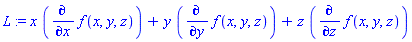 L := x*(diff(f(x, y, z), x))+y*(diff(f(x, y, z), y))+z*(diff(f(x, y, z), z))