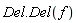Del.Del(f)