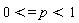 0 <= p and p < 1