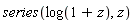 series(log(1+z), z)
