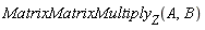 MatrixMatrixMultiply[Z](A, B)