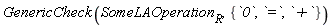 GenericCheck(SomeLAOperation[R], {`+`, `0`, `=`})
