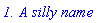 `1. A silly name`