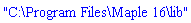 "C:\Program Files\Maple 16\lib"