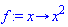proc (x) options operator, arrow; x^2 end proc