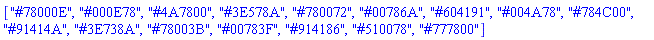 ["#78000E", "#000E78", "#4A7800", "#3E578A", "#780072", "#00786A", "#604191", "#004A78", "#784C00", "#91414A", "#3E738A", "#78003B", "#00783F", "#914186", "#510078", "#777800"]