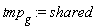 tmp[g] := shared