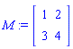 M := Array([[1, 2], [3, 4]])