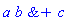a*`&+`(b, c)