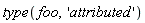 type(foo, 'attributed')