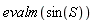 evalm(sin(S))