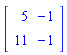 matrix([[5, -1], [11, -1]])