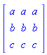 Array([[a, a, a], [b, b, b], [c, c, c]])