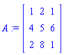A := Matrix([[1, 2, 1], [4, 5, 6], [2, 8, 1]])