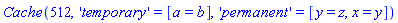 Cache(512, 'temporary' = [a = b], 'permanent' = [y = z, x = y])