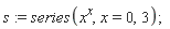 s := series(x^x, x = 0, 3)