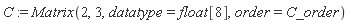 C := Matrix(2, 3, datatype = float[8], order = C_order)