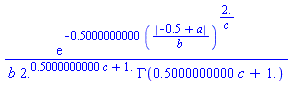 exp(-.5000000000*(abs(-.5+a)/b)^(2./c))/(b*2.^(.5000000000*c+1.)*GAMMA(.5000000000*c+1.))