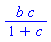 b*c/(1+c)