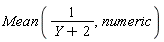 Mean(1/(Y+2), numeric)