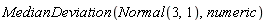 MedianDeviation(Normal(3, 1), numeric)