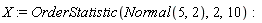 X := OrderStatistic(Normal(5, 2), 2, 10)