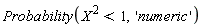 Probability(X^2 < 1, 'numeric')