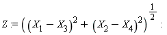 Z := ((X[1]-X[3])^2+(X[2]-X[4])^2)^(1/2)