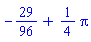 -29/96+(1/4)*Pi