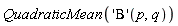 QuadraticMean(('Beta')(p, q))