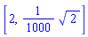 [2, (1/1000)*2^(1/2)]