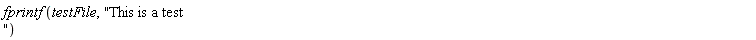 fprintf(testFile, "This is a test ")